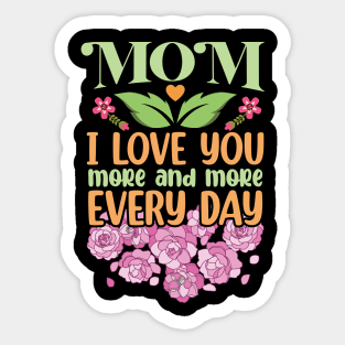 Mom I Love You More and More Every Day Sticker